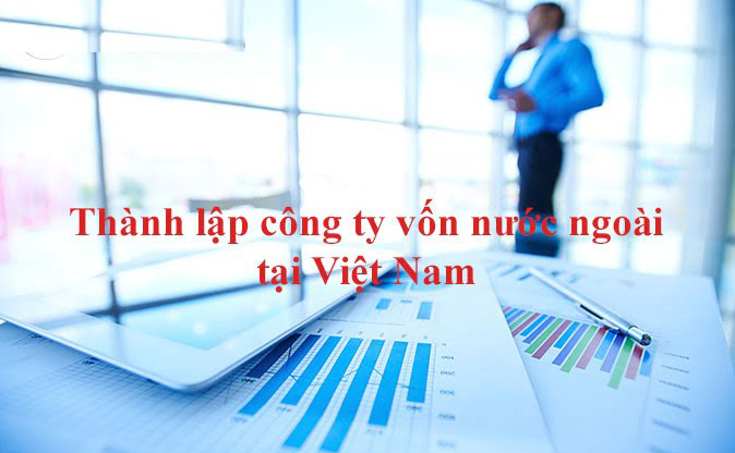 Thành lập công ty có vốn đầu tư nước ngoài